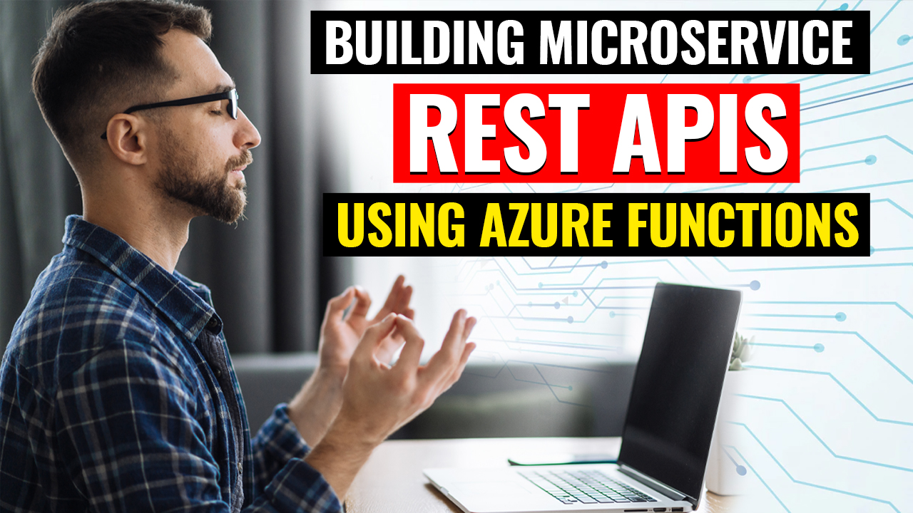 Building Microservice REST APIs Using Azure Functions