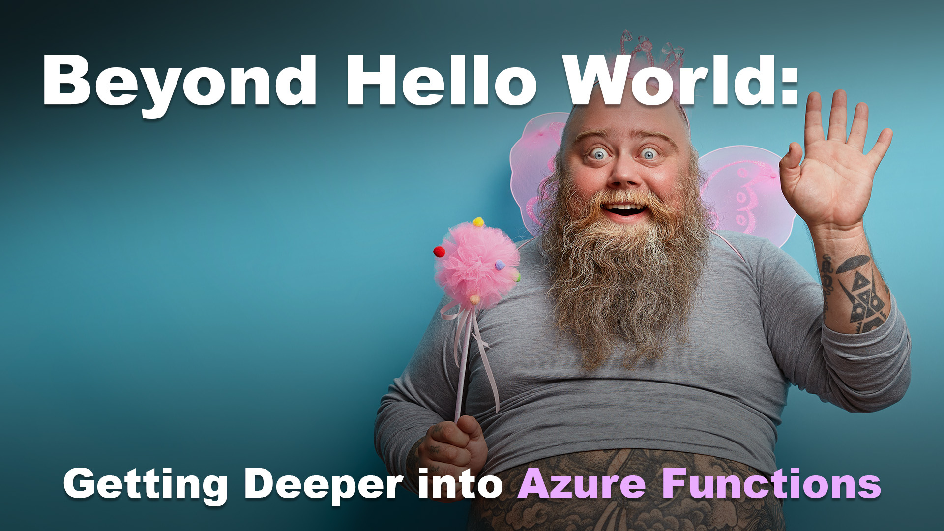 Beyond Hello World: Getting Deeper into Azure Functions